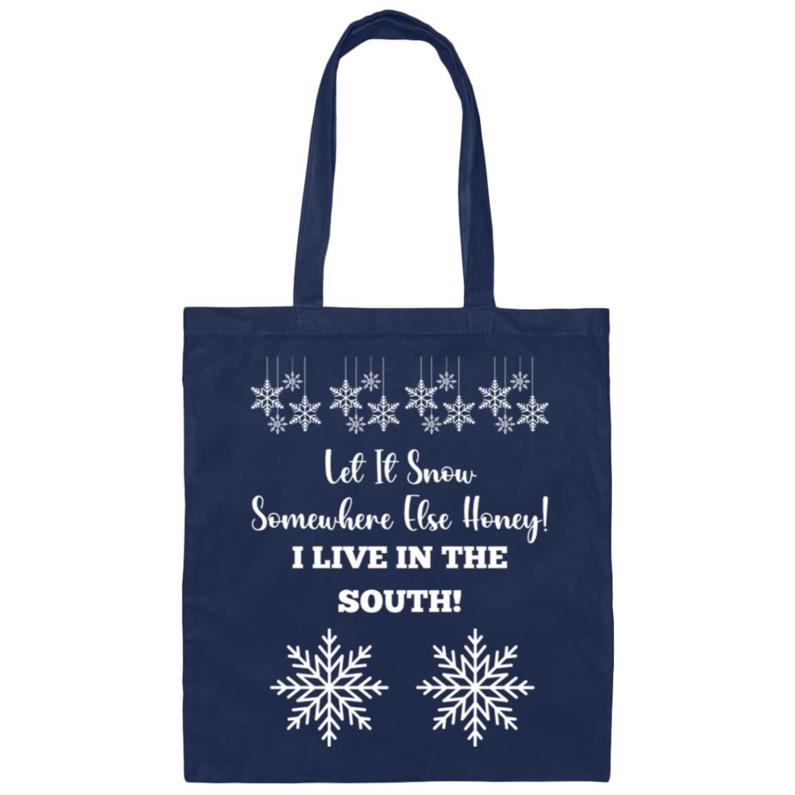LET IT SNOW SOMEWHERE ELSE HONEY! (TOTE)