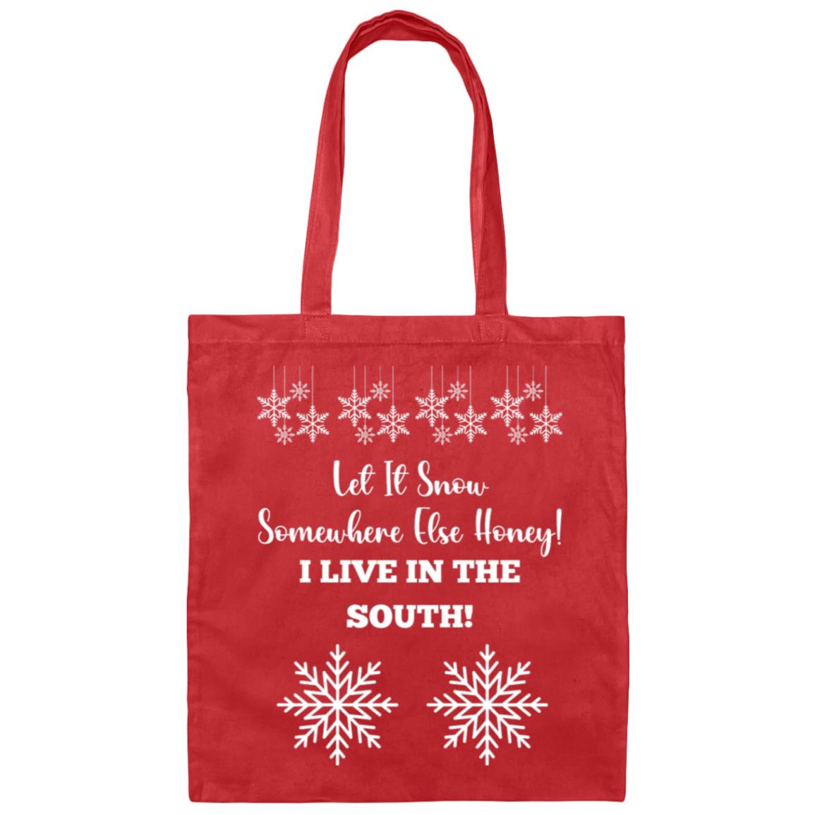 LET IT SNOW SOMEWHERE ELSE HONEY! (TOTE)