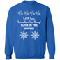 LET IT SNOW SOMEWHERE ELSE HONEY!BLACK PRINT AND WHITE PRINT SWEATSHIRT