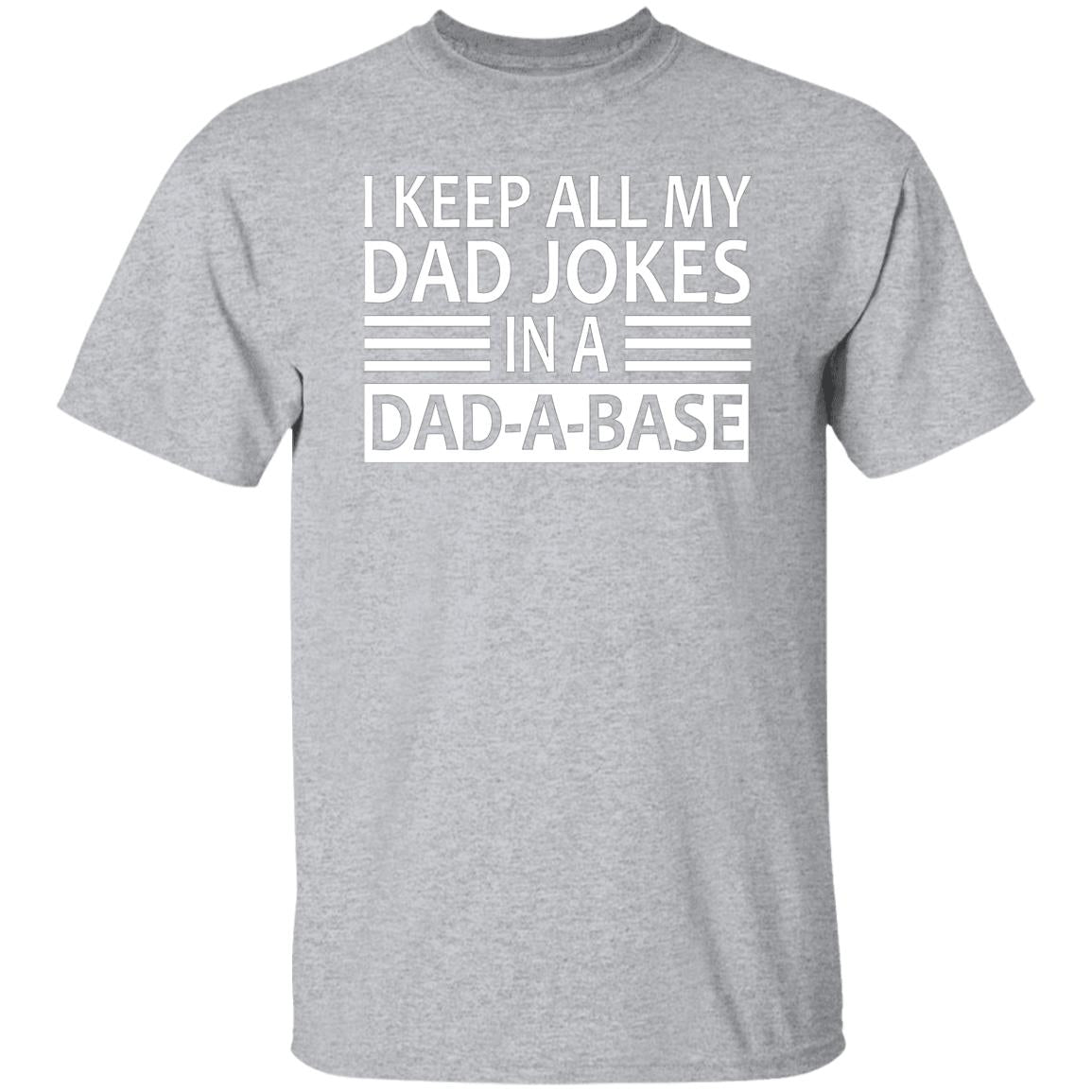 ALL MY DAD JOKES IN A DAD-A-BASE TEE