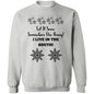 LET IT SNOW SOMEWHERE ELSE HONEY!BLACK PRINT AND WHITE PRINT SWEATSHIRT