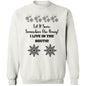 LET IT SNOW SOMEWHERE ELSE HONEY!BLACK PRINT AND WHITE PRINT SWEATSHIRT