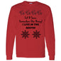 LET IT SNOW SOMEWHERE ELSE HONEY! (BLK PRINT OR WHITE PRINT) L/S TEE
