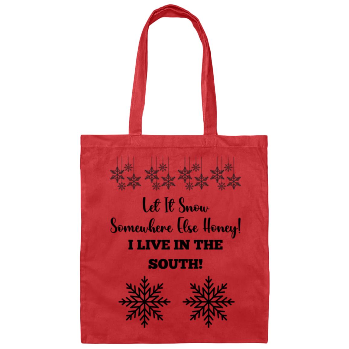 LET IT SNOW SOMEWHERE ELSE HONEY! (TOTE)