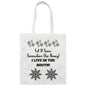 LET IT SNOW SOMEWHERE ELSE HONEY! (TOTE)