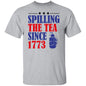 SPILLING THE TEA SINCE 1773 TEE