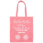 LET IT SNOW SOMEWHERE ELSE HONEY! (TOTE)