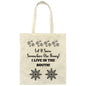 LET IT SNOW SOMEWHERE ELSE HONEY! (TOTE)