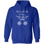LET IT SNOW SOMEWHERE ELSE HONEY! BLACK PRINT OR WHITE PRINT HOODIE