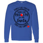DANCE LIKE FROSTY, SHINE LIKE RUDOLPH, LOVE LIKE FAMILY L/S TEE