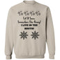 LET IT SNOW SOMEWHERE ELSE HONEY!BLACK PRINT AND WHITE PRINT SWEATSHIRT