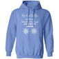LET IT SNOW SOMEWHERE ELSE HONEY! BLACK PRINT OR WHITE PRINT HOODIE
