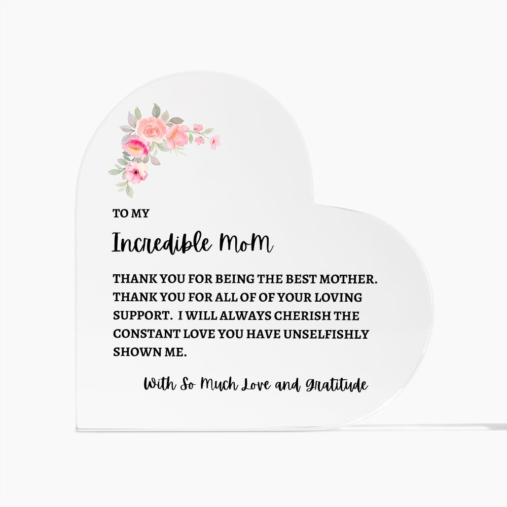 TO MY INCREDIBLE MOM | HEART SHAPED ACRYLIC PLAQUE