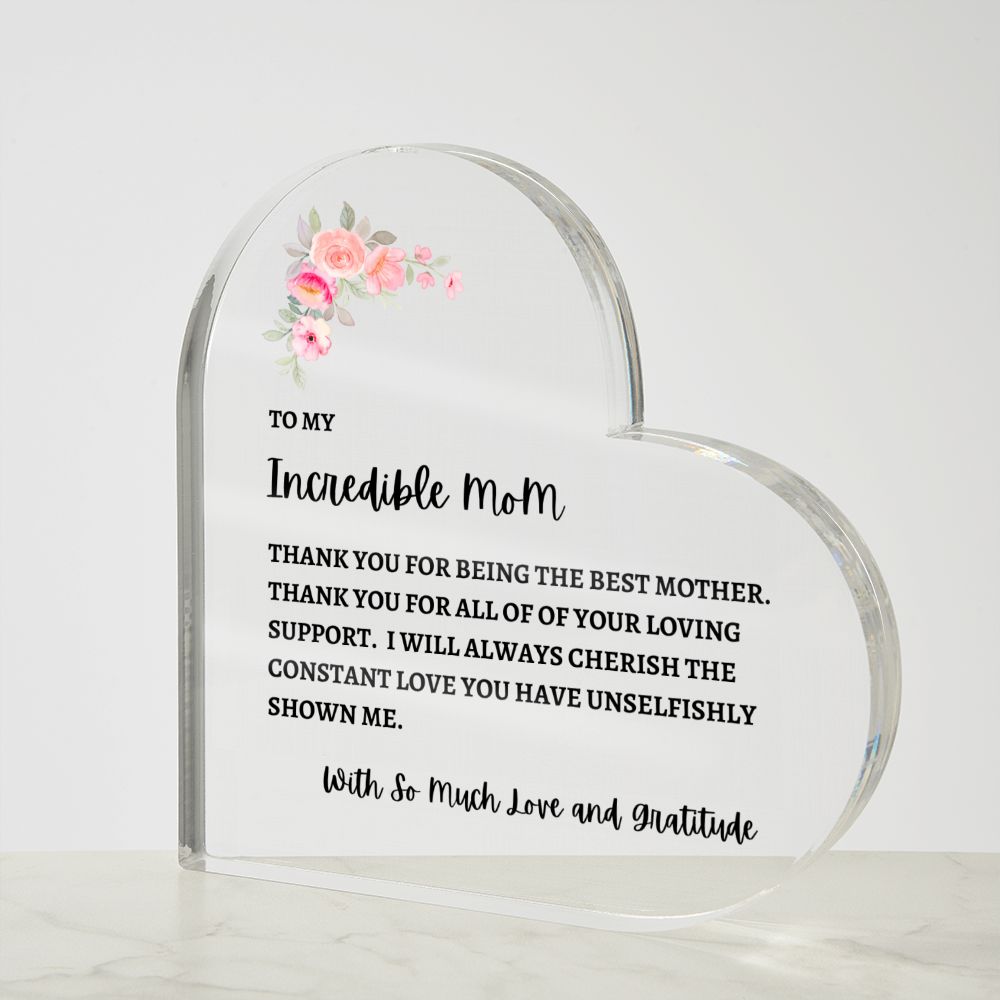 TO MY INCREDIBLE MOM | HEART SHAPED ACRYLIC PLAQUE