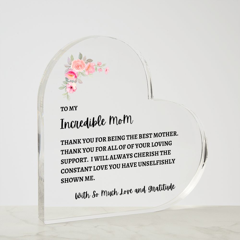 TO MY INCREDIBLE MOM | HEART SHAPED ACRYLIC PLAQUE