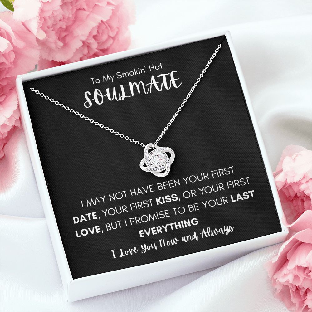 TO MY SMOKIN' HOT SOULMATE | YOUR LAST EVERYTHING