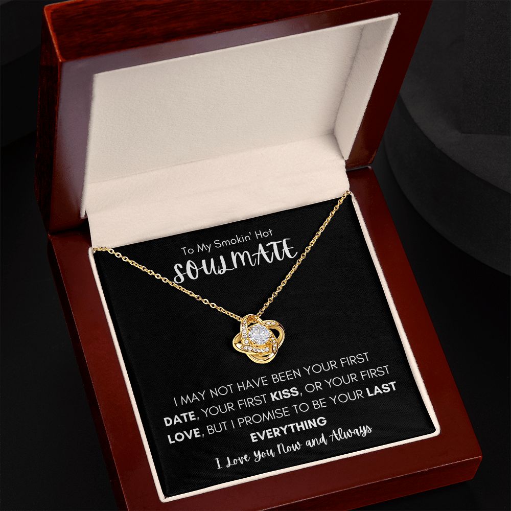 TO MY SMOKIN' HOT SOULMATE | YOUR LAST EVERYTHING
