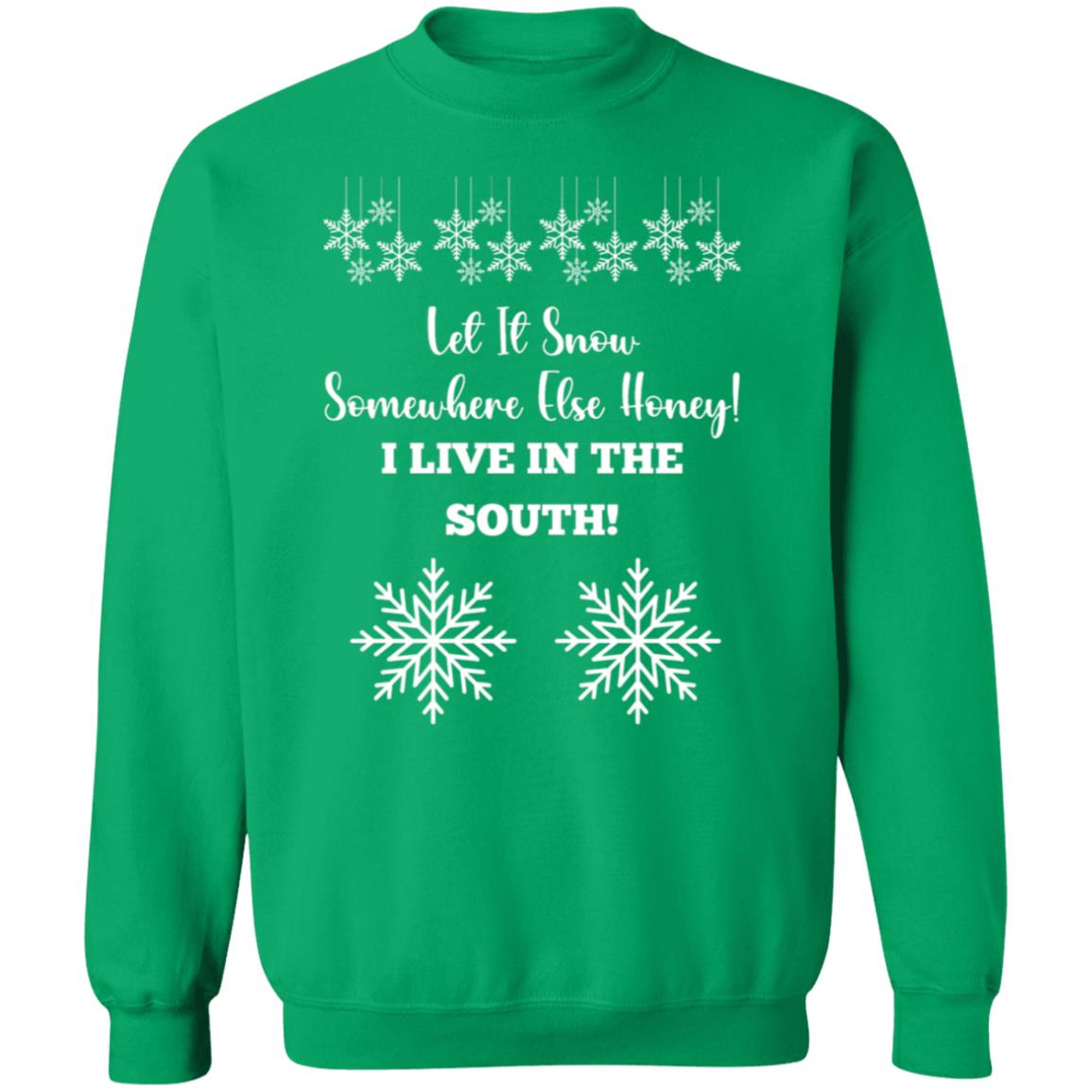 LET IT SNOW SOMEWHERE ELSE HONEY!BLACK PRINT AND WHITE PRINT SWEATSHIRT