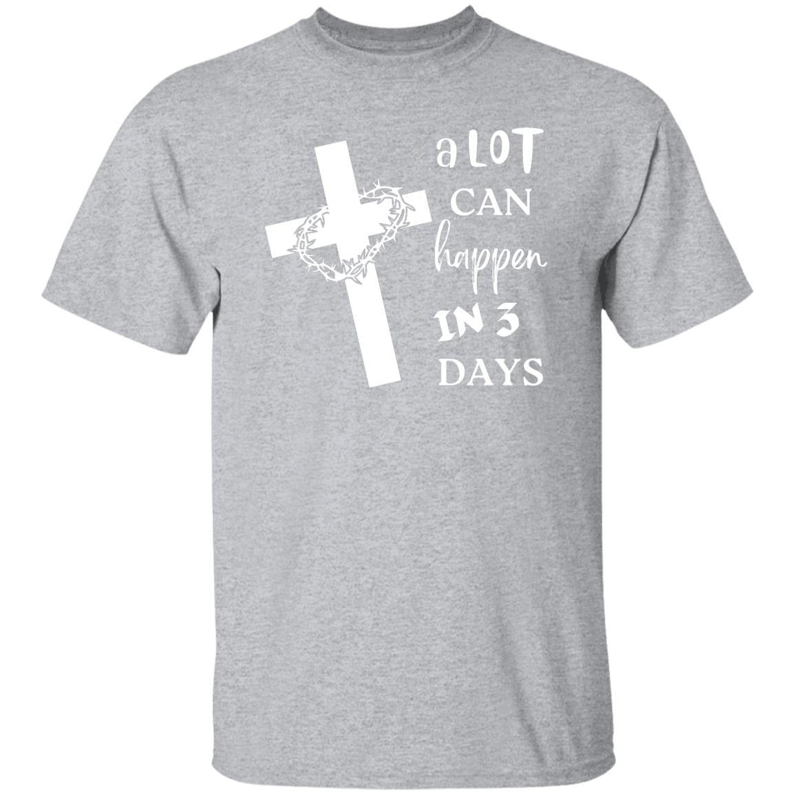 A LOT CAN HAPPEN IN 3 DAYS TEE