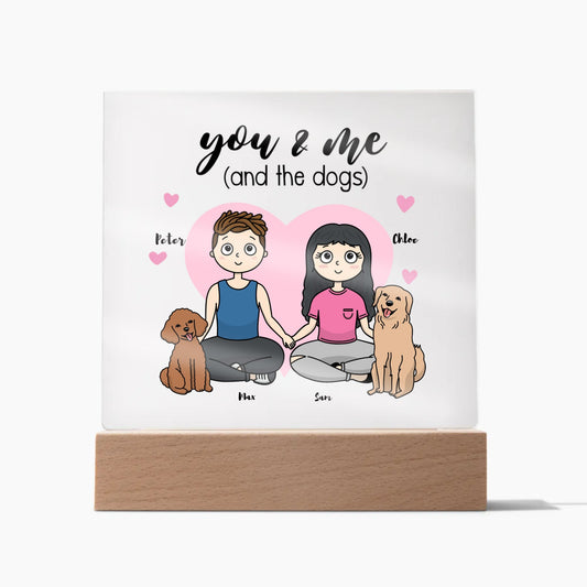 YOU  ME AND THE DOGS | ACRYLIC PLAQUE